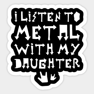 I Listen To Metal With My Daughter Sticker